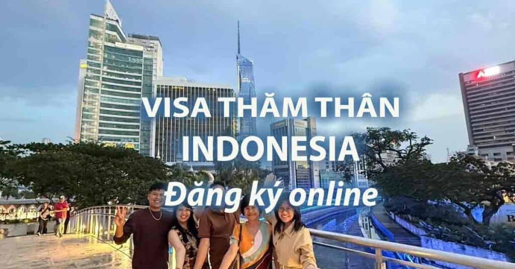 thủ tục xin visa thăm thân indonesia 3 tháng